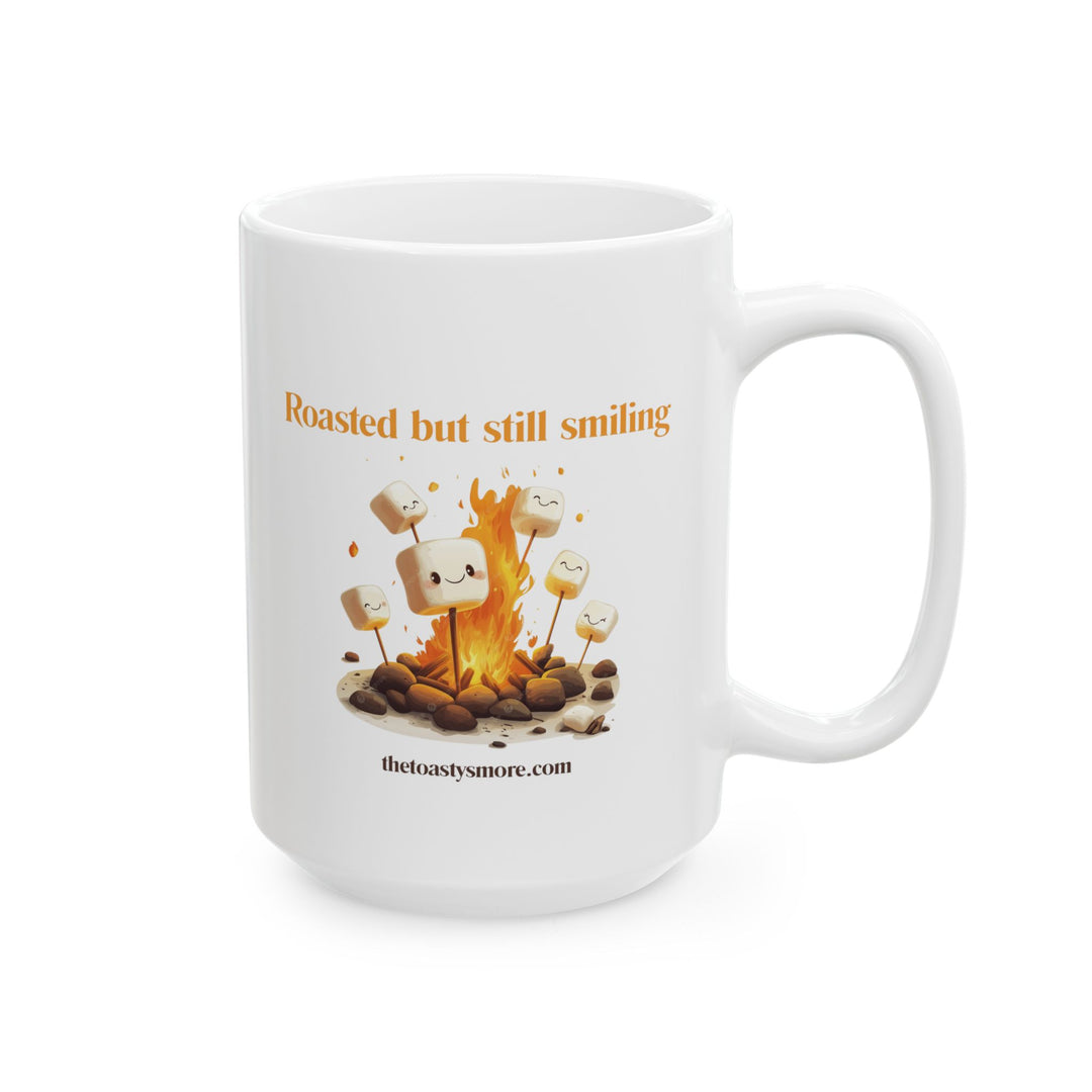 Roasted but Still Smiling mug (11oz, 15oz)